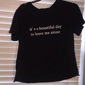 it’s a beautiful day to leave me alone black tee